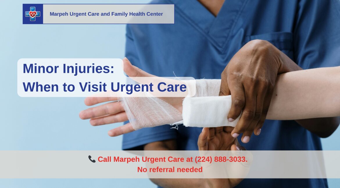 Healthcare provider in blue scrubs wraps a bandage around a patient's wrist. Text on image: "Marpeh Urgent Care and Family Health Center", "Minor Injuries: When to Visit Urgent Care", "Call Marpeh Urgent Care at (224) 888-3033. No referral needed."
